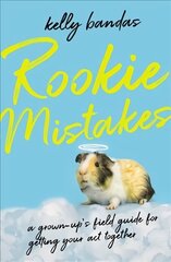 Rookie Mistakes: A Grown-Up's Field Guide for Getting Your Act Together цена и информация | Фантастика, фэнтези | kaup24.ee