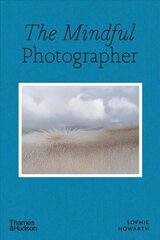 Mindful Photographer цена и информация | Книги по фотографии | kaup24.ee