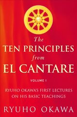 Ten Principles from El Cantare: Ryuho Okawa's First Lectures on His Basic Tieachings hind ja info | Usukirjandus, religioossed raamatud | kaup24.ee