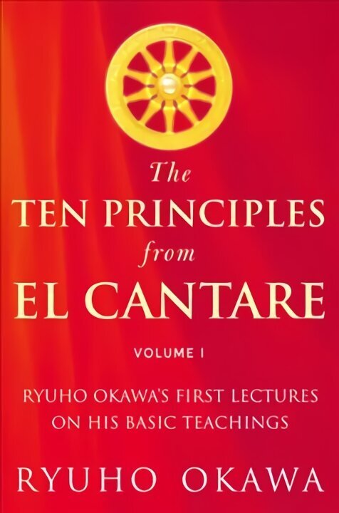 Ten Principles from El Cantare: Ryuho Okawa's First Lectures on His Basic Tieachings цена и информация | Usukirjandus, religioossed raamatud | kaup24.ee