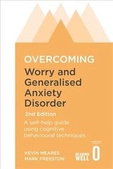Overcoming Worry and Generalised Anxiety Disorder, 2nd Edition: A self-help guide using cognitive behavioural techniques 2nd edition hind ja info | Eneseabiraamatud | kaup24.ee