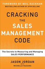 Cracking the Sales Management Code: The Secrets to Measuring and Managing Sales Performance: The Secrets to Measuring and Managing Sales Performance hind ja info | Majandusalased raamatud | kaup24.ee