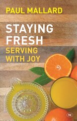 Staying Fresh: Serving With Joy цена и информация | Духовная литература | kaup24.ee