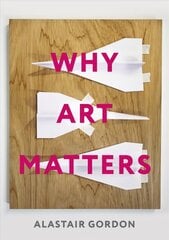 Why Art Matters: A Call for Christians to Create hind ja info | Usukirjandus, religioossed raamatud | kaup24.ee