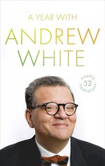 Year with Andrew White: 52 Weekly Meditations hind ja info | Usukirjandus, religioossed raamatud | kaup24.ee