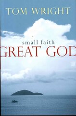 Small Faith, Great God цена и информация | Духовная литература | kaup24.ee