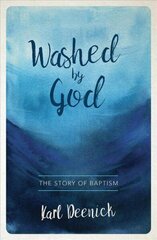 Washed By God: The Story of Baptism hind ja info | Usukirjandus, religioossed raamatud | kaup24.ee