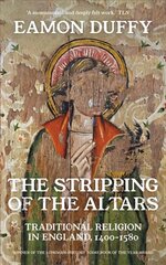 Stripping of the Altars: Traditional Religion in England, 1400-1580 New edition цена и информация | Духовная литература | kaup24.ee