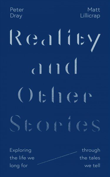 Reality and Other Stories: Exploring the life we long for through the tales we tell цена и информация | Usukirjandus, religioossed raamatud | kaup24.ee