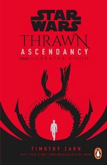 Star Wars: Thrawn Ascendancy: (Book 2: Greater Good) цена и информация | Фантастика, фэнтези | kaup24.ee