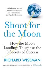 Shoot for the Moon: How the Moon Landings Taught us the 8 Secrets of Success hind ja info | Eneseabiraamatud | kaup24.ee