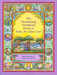 Nourishing Traditions Book of Baby & Child Care цена и информация | Самоучители | kaup24.ee