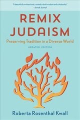 Remix Judaism: Preserving Tradition in a Diverse World Updated Edition hind ja info | Usukirjandus, religioossed raamatud | kaup24.ee