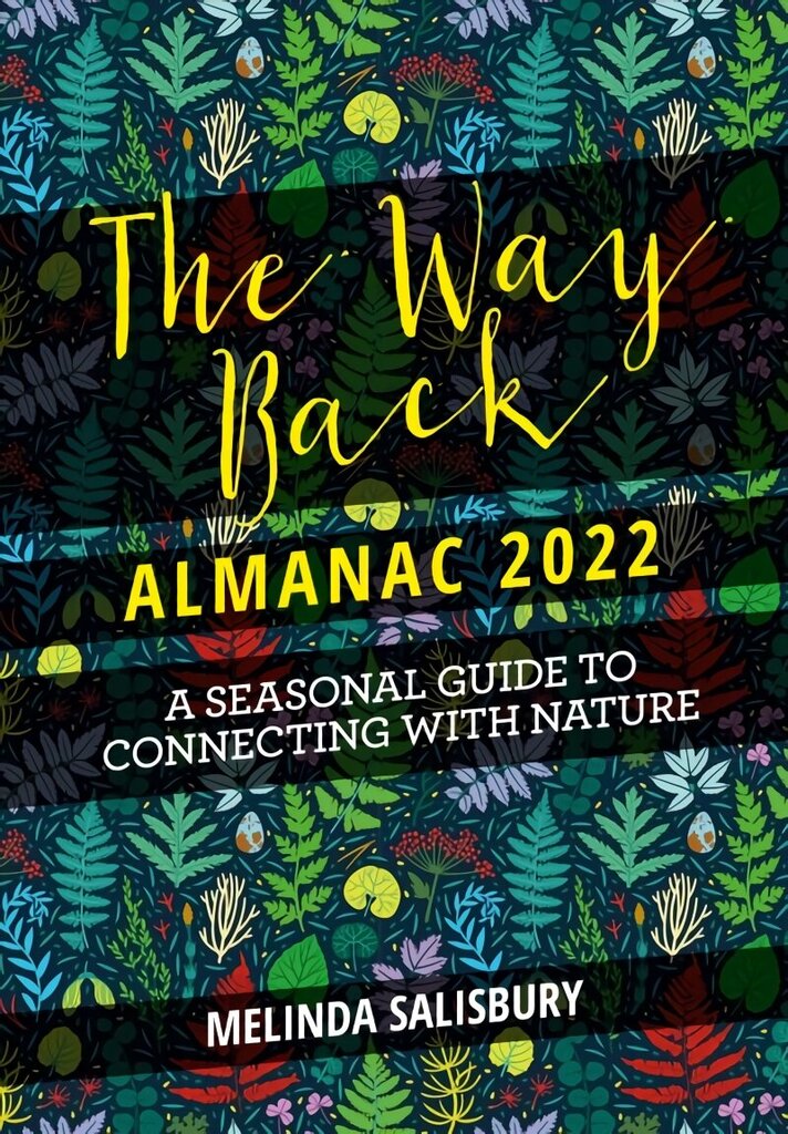 Way Back Almanac 2022: A contemporary seasonal guide back to nature 0th New edition цена и информация | Eneseabiraamatud | kaup24.ee