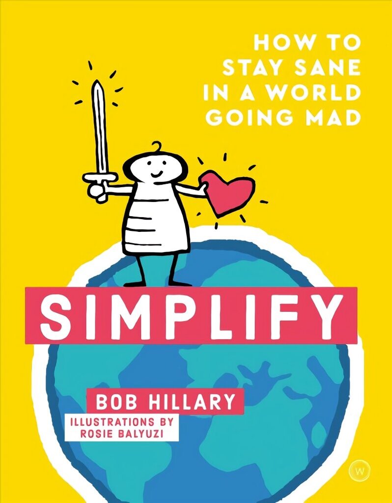 Simplify: How to Stay Sane in a World Going Mad New edition цена и информация | Eneseabiraamatud | kaup24.ee