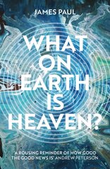 What on Earth is Heaven? hind ja info | Usukirjandus, religioossed raamatud | kaup24.ee