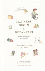 Manners Begin at Breakfast: Modern etiquette for families цена и информация | Самоучители | kaup24.ee