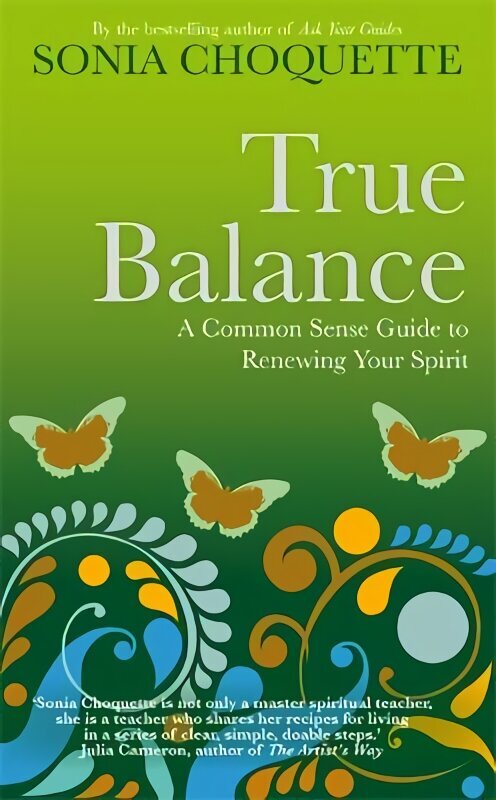 True Balance: A Common Sense Guide to Renewing Your Spirit hind ja info | Eneseabiraamatud | kaup24.ee