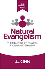 Natural Evangelism The Personal Book: The Practice of Praying, Caring and Sharing цена и информация | Духовная литература | kaup24.ee