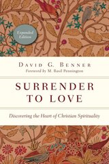 Surrender to Love - Discovering the Heart of Christian Spirituality: Discovering the Heart of Christian Spirituality Expanded Edition цена и информация | Духовная литература | kaup24.ee