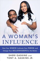 Woman's Influence: Own Your Worth, Cultivate Your Power, and Change Your Relationships for the Better hind ja info | Eneseabiraamatud | kaup24.ee