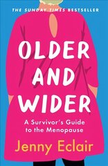 Older and Wider: A Survivor's Guide to the Menopause цена и информация | Самоучители | kaup24.ee