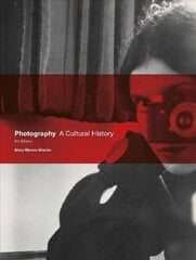 Photography Fifth Edition: A Cultural History 5th edition hind ja info | Fotograafia raamatud | kaup24.ee