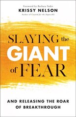 Slaying the Giant of Fear - And Releasing the Roar of Breakthrough: And Releasing the Roar of Breakthrough 7th edition hind ja info | Usukirjandus, religioossed raamatud | kaup24.ee