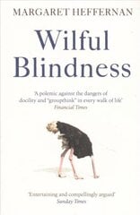 Wilful Blindness: Why We Ignore the Obvious Reissue цена и информация | Самоучители | kaup24.ee