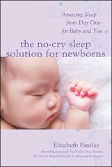 No-Cry Sleep Solution for Newborns: Amazing Sleep from Day One - For Baby and You: Amazing Sleep from Day One - For Baby and You цена и информация | Самоучители | kaup24.ee