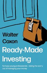 Ready-Made Investing: for busy young professionals - taking the worry out of managing your money. цена и информация | Самоучители | kaup24.ee