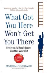 What Got You Here Won't Get You There: How successful people become even more successful Export/Airside hind ja info | Eneseabiraamatud | kaup24.ee