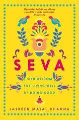 Seva: Sikh wisdom for living well by doing good Main цена и информация | Самоучители | kaup24.ee