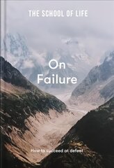 School of Life: On Failure: how to succeed at defeat цена и информация | Самоучители | kaup24.ee