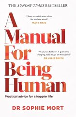 Manual for Being Human: THE SUNDAY TIMES BESTSELLER hind ja info | Eneseabiraamatud | kaup24.ee