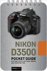 Nikon D3500 Pocket Guide: Buttons, Dials, Settings, Modes, and Shooting Tips цена и информация | Книги по фотографии | kaup24.ee