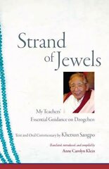 Strand of Jewels: My Teachers' Essential Guidance on Dzogchen цена и информация | Духовная литература | kaup24.ee