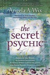 Secret Psychic: Embrace the Magic of Subtle Intuition, Natural Spirit Communication, and Your Hidden Spiritual Life hind ja info | Eneseabiraamatud | kaup24.ee