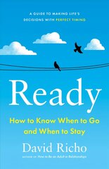 Ready: How to Know When to Go and When to Stay hind ja info | Eneseabiraamatud | kaup24.ee