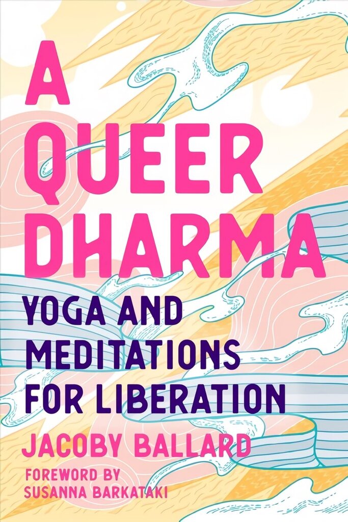Queer Dharma: Buddhist-Informed Meditations, Yoga Sequences, and Tools for Liberation цена и информация | Eneseabiraamatud | kaup24.ee