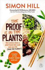 Proof is in the Plants: How science shows a plant-based diet could save your life (and the planet) цена и информация | Самоучители | kaup24.ee