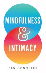 Mindfulness and Intimacy hind ja info | Eneseabiraamatud | kaup24.ee