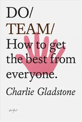 Do Team: How To Get The Best From Everyone hind ja info | Majandusalased raamatud | kaup24.ee