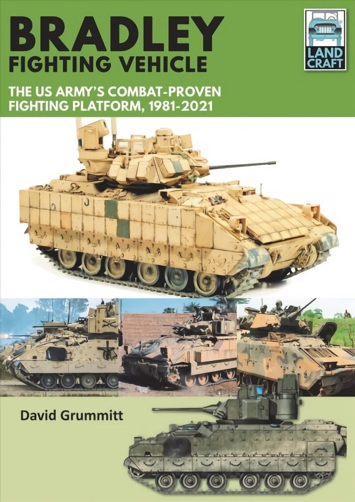 Bradley Fighting Vehicle: The US Army's Combat-Proven Fighting Platform, 1981-2021 hind ja info | Ühiskonnateemalised raamatud | kaup24.ee