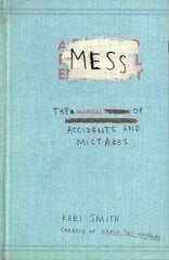 Mess: The Manual of Accidents and Mistakes hind ja info | Eneseabiraamatud | kaup24.ee