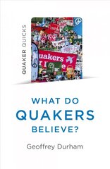 Quaker Quicks - What Do Quakers Believe?: A religion of everyday life цена и информация | Духовная литература | kaup24.ee