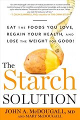 Starch Solution: Eat the Foods You Love, Regain Your Health, and Lose the Weight for Good! hind ja info | Eneseabiraamatud | kaup24.ee
