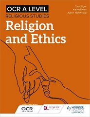 OCR A Level Religious Studies: Religion and Ethics цена и информация | Духовная литература | kaup24.ee