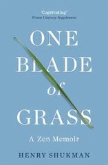 One Blade of Grass: A Zen Memoir цена и информация | Духовная литература | kaup24.ee