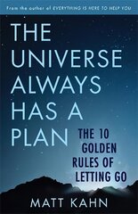 Universe Always Has a Plan: The 10 Golden Rules of Letting Go Postponed цена и информация | Самоучители | kaup24.ee